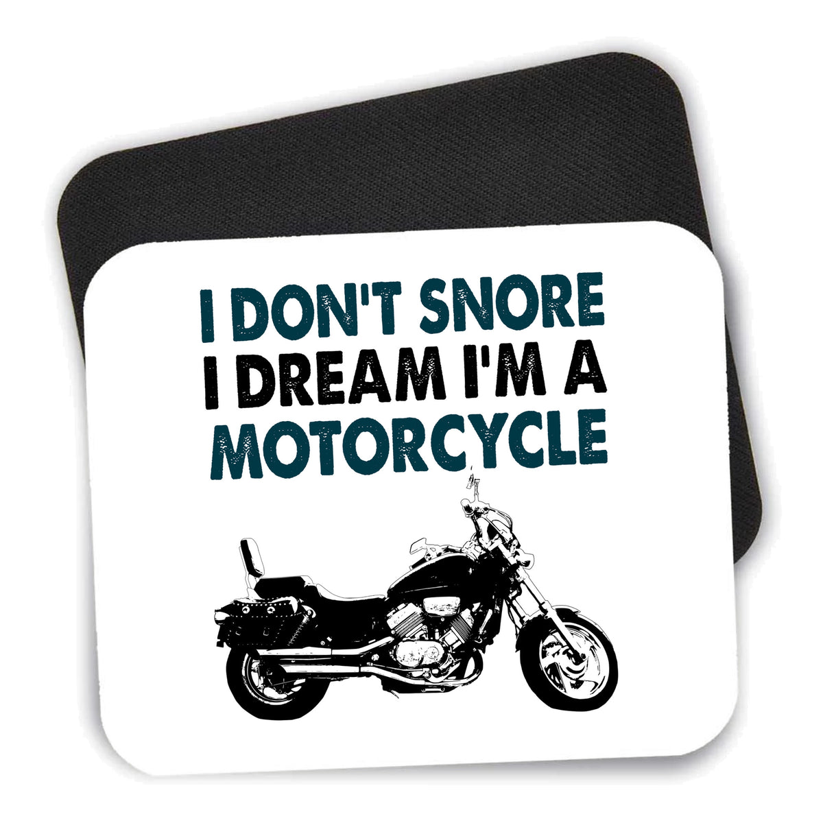 I Don't Snore, I Dream I'm a Motorcycle mouse pad shown with its black non-slip rubber underside