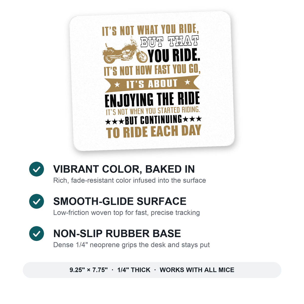 Not What Your Ride, That You Ride Motorcycle mouse pad: vibrant color, smooth-glide surface, non-slip rubber base, 9.25 x 7.75 inches