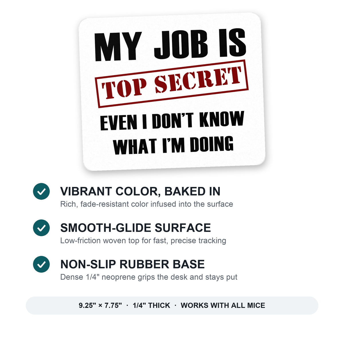 Job Is Top Secret - Don’t Know What I'm Doing mouse pad: vibrant color, smooth-glide surface, non-slip rubber base, 9.25 x 7.75 inches
