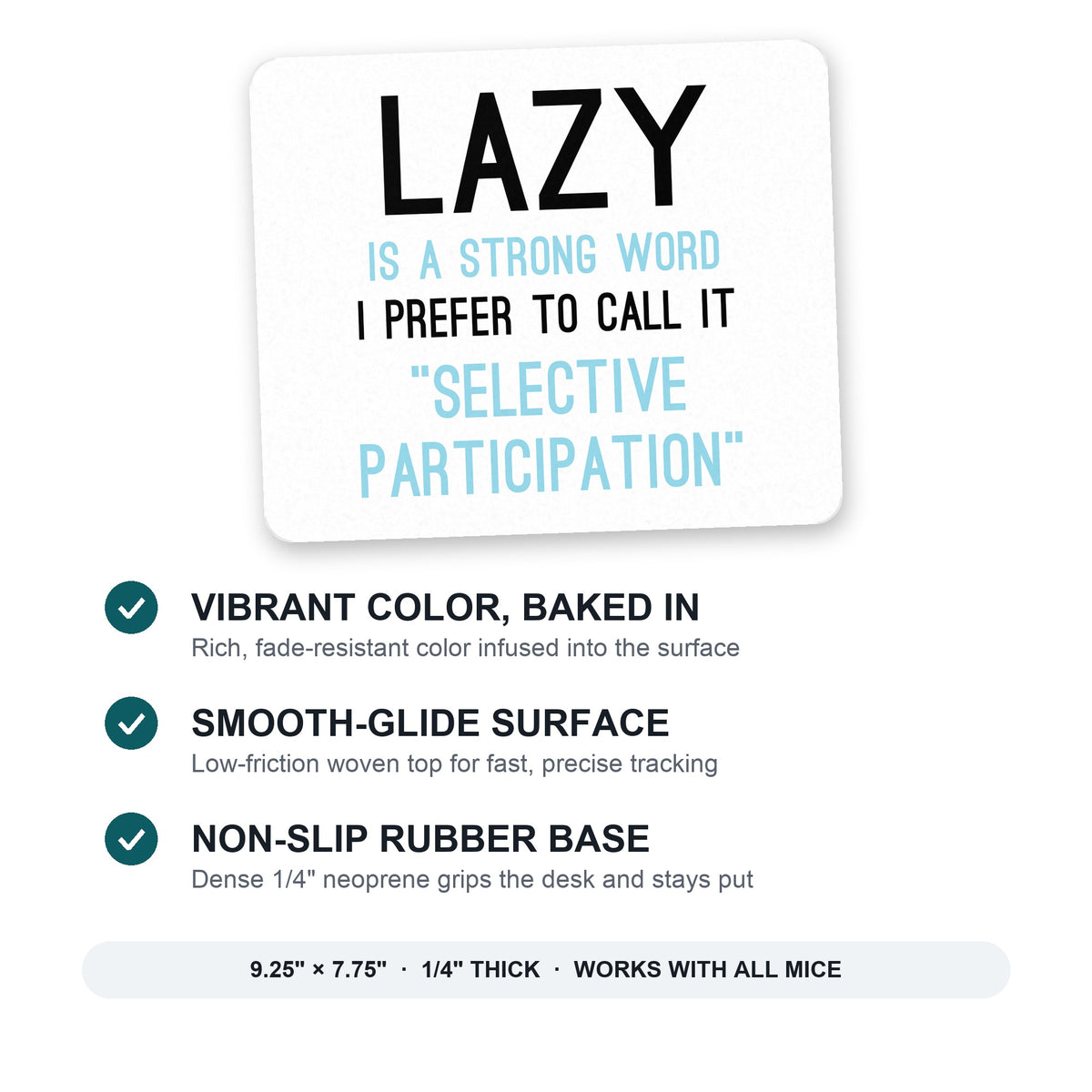 Lazy - Selective Participation mouse pad: vibrant color, smooth-glide surface, non-slip rubber base, 9.25 x 7.75 inches