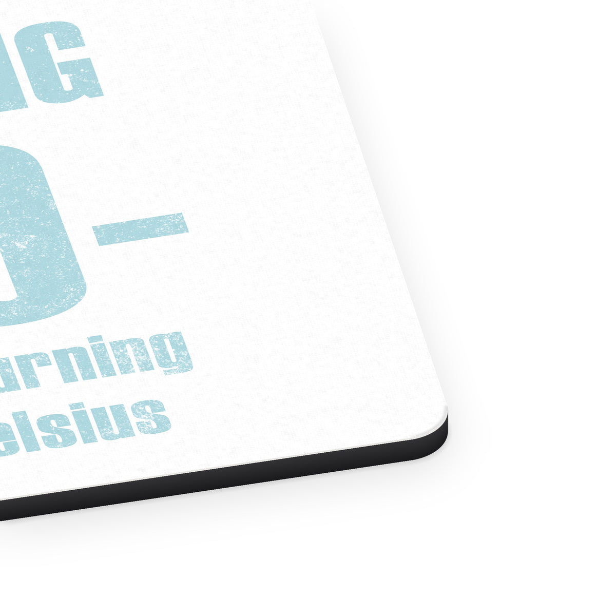 Turning 70 is Like Turning 21 in Celsius mouse pad, close-up of the fabric surface and rubber edge