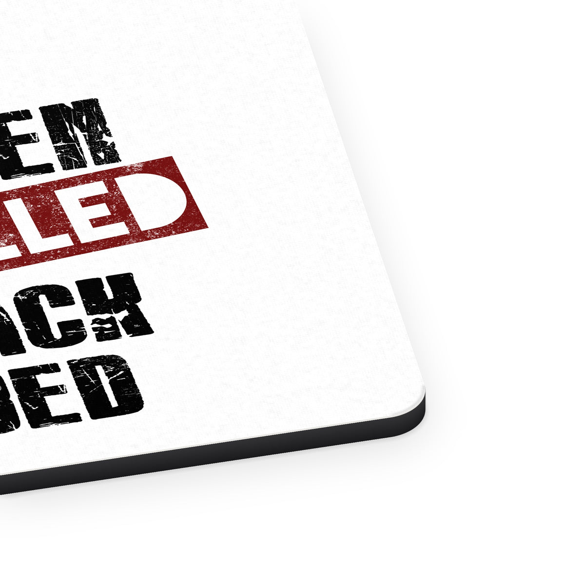 Today Has Been Cancelled. Go Back to Bed. mouse pad, close-up of the fabric surface and rubber edge