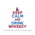 Keep Calm and Drink Whiskey mouse pad, front view