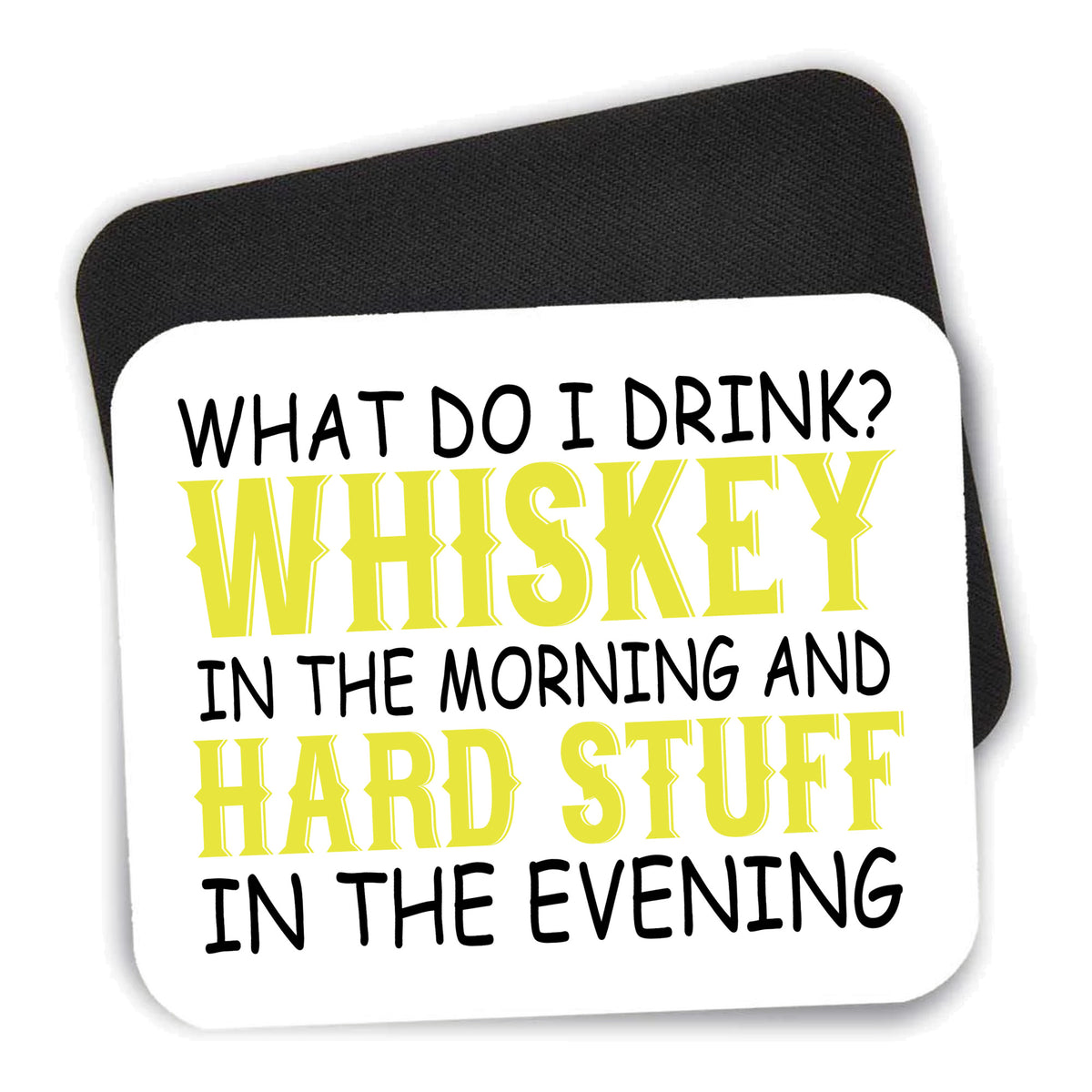 Whiskey in the Morning, Hard Stuff Evening mouse pad shown with its black non-slip rubber underside