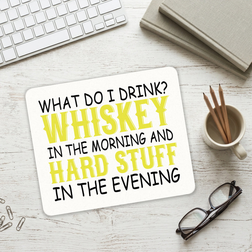 Whiskey in the Morning, Hard Stuff Evening mouse pad on a desk with a keyboard