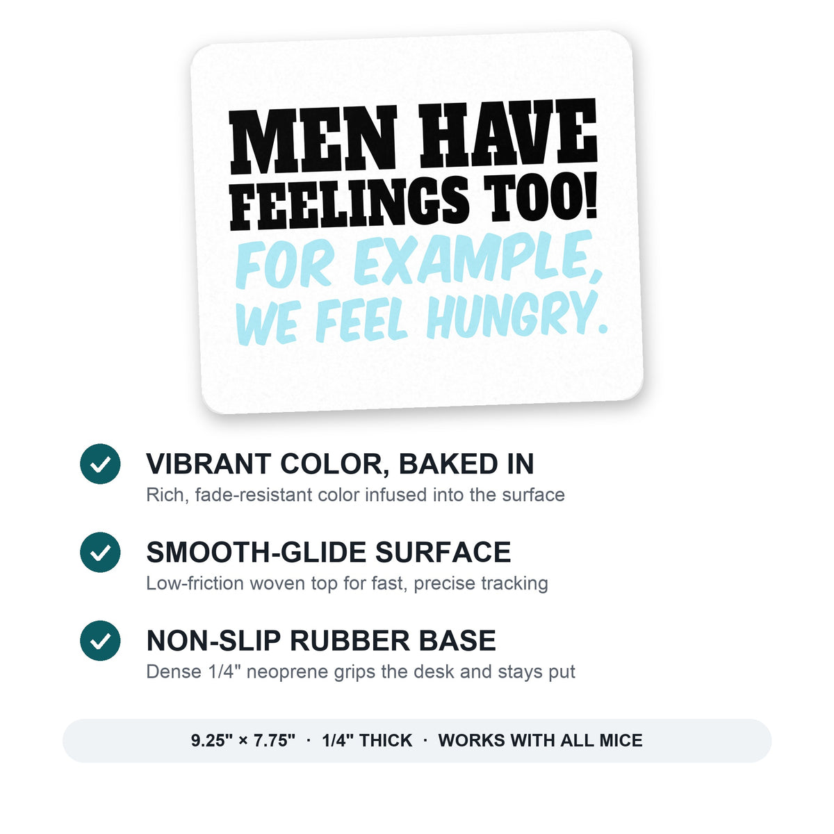 Men Have Feelings Too - Hunger mouse pad: vibrant color, smooth-glide surface, non-slip rubber base, 9.25 x 7.75 inches