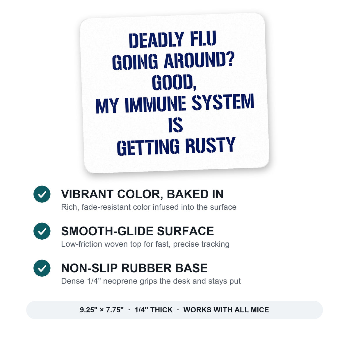 Deadly Flu? Good, Immune System is Rusty mouse pad: vibrant color, smooth-glide surface, non-slip rubber base, 9.25 x 7.75 inches