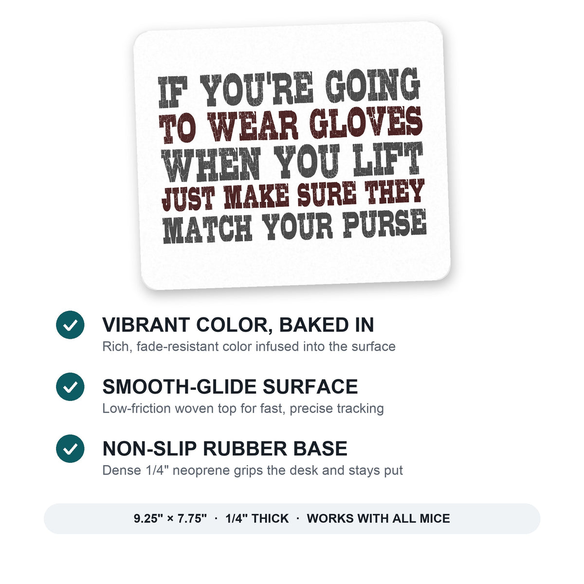 Wear Gloves When You Lift - Match Your Purse mouse pad: vibrant color, smooth-glide surface, non-slip rubber base, 9.25 x 7.75 inches