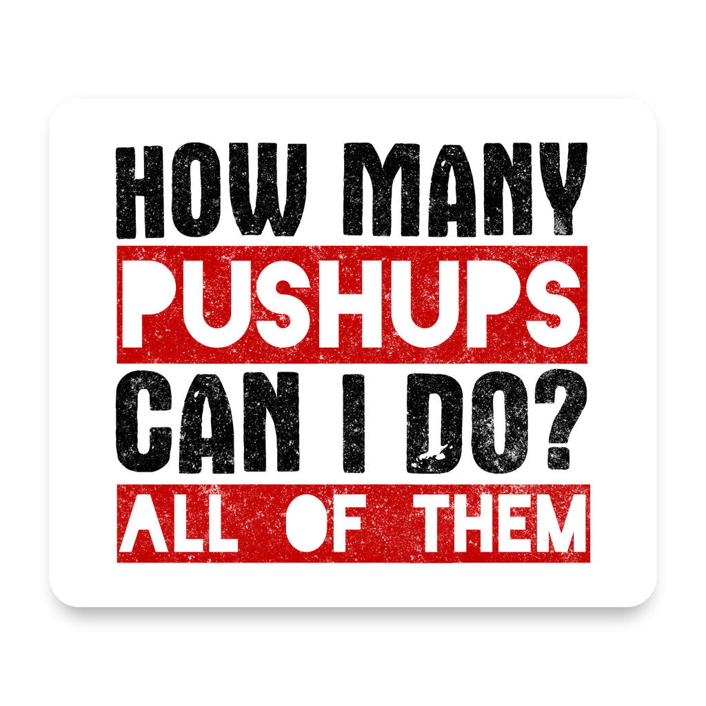 How Many Pushups? All of Them mouse pad, front view