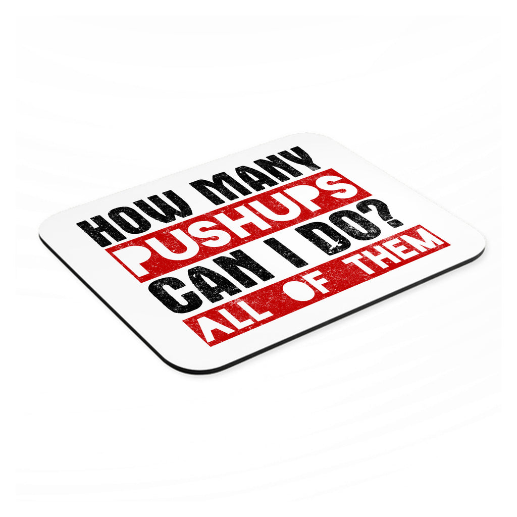 How Many Pushups? All of Them mouse pad, angled view showing the 1/4 inch thick base