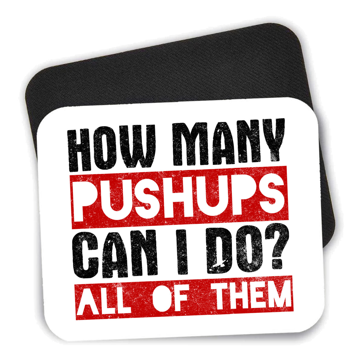 How Many Pushups? All of Them mouse pad shown with its black non-slip rubber underside