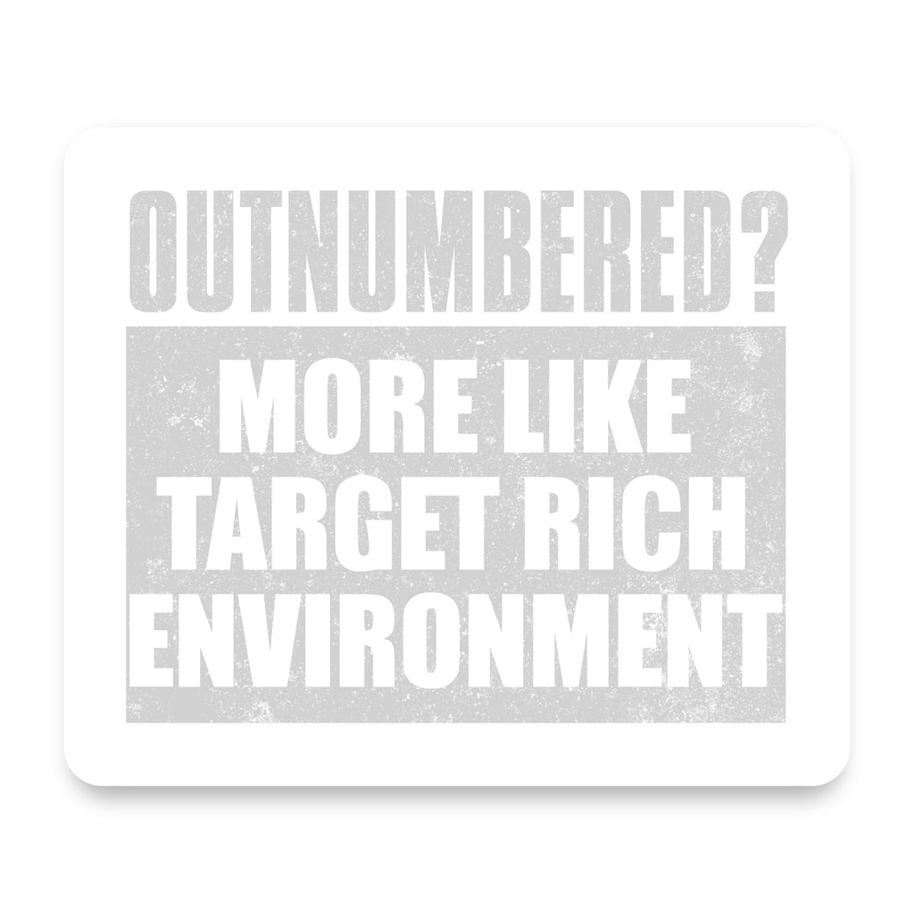 Outnumbered? Target Rich Environment mouse pad, front view