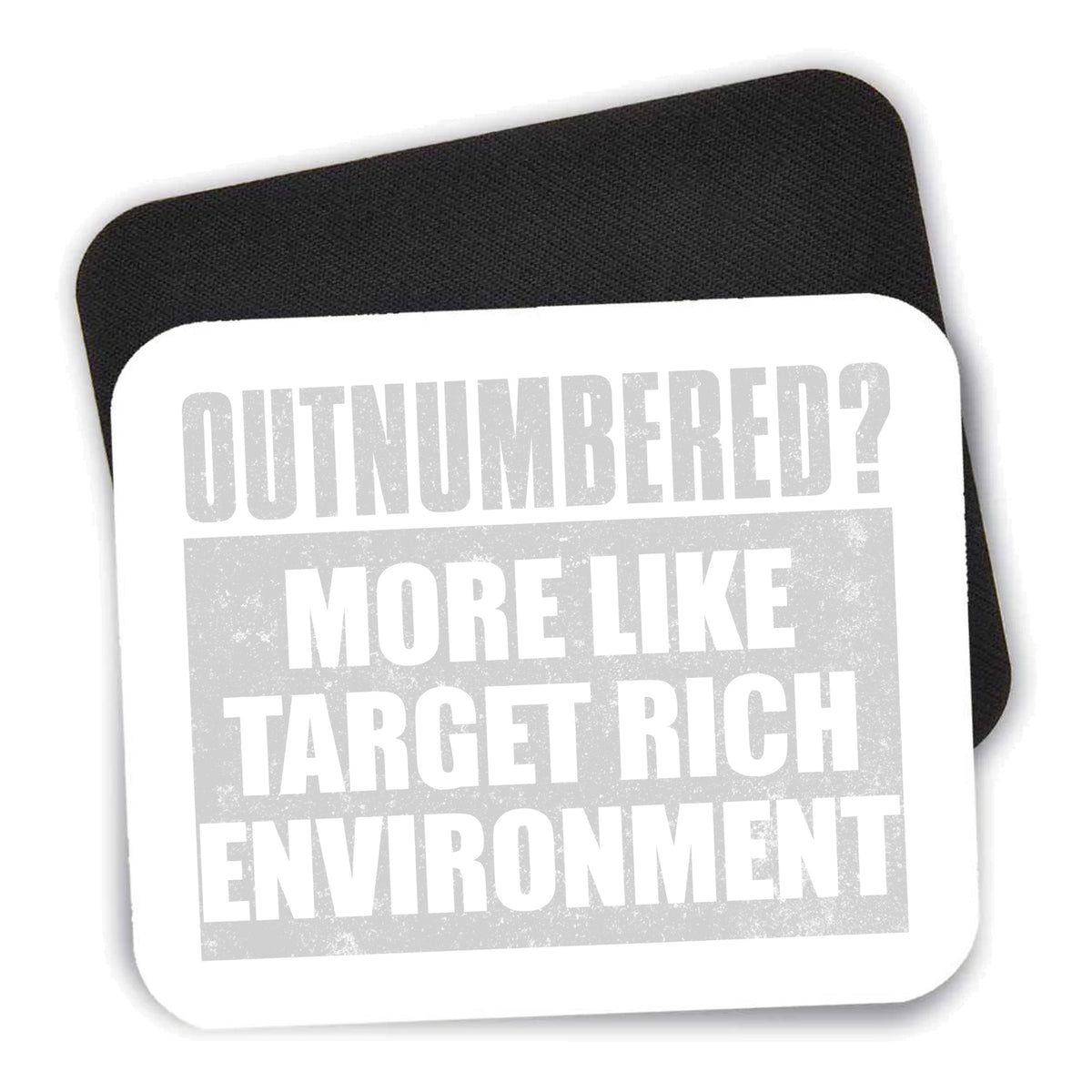 Outnumbered? Target Rich Environment mouse pad shown with its black non-slip rubber underside