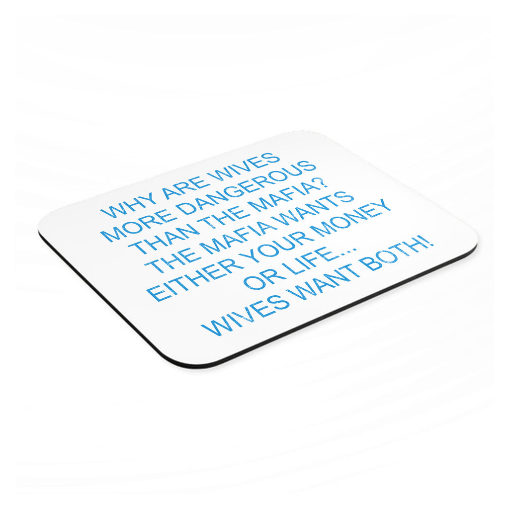 Wives More Dangerous Than Mafia? mouse pad, angled view showing the 1/4 inch thick base
