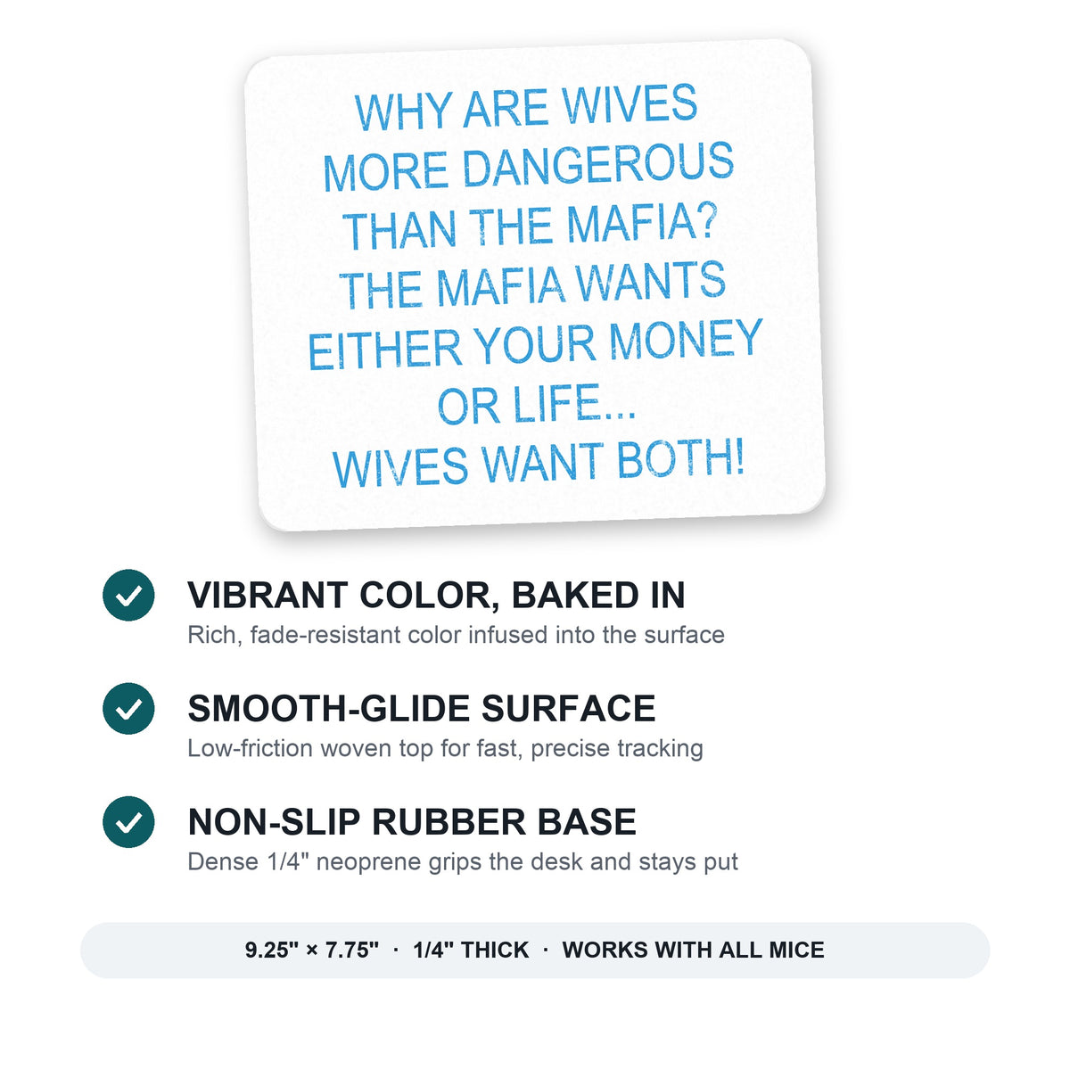 Wives More Dangerous Than Mafia? mouse pad: vibrant color, smooth-glide surface, non-slip rubber base, 9.25 x 7.75 inches