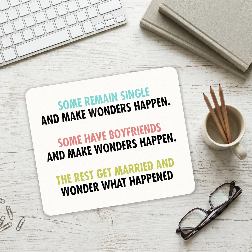 Some Single, Some Boyfriends, Rest Married mouse pad on a desk with a keyboard