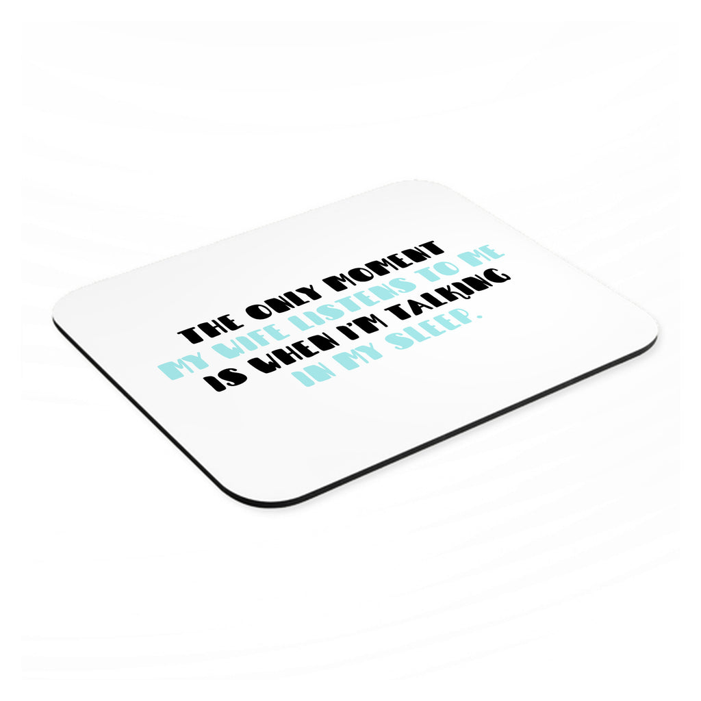 Life Only Listens When I Talk In My Sleep mouse pad, angled view showing the 1/4 inch thick base