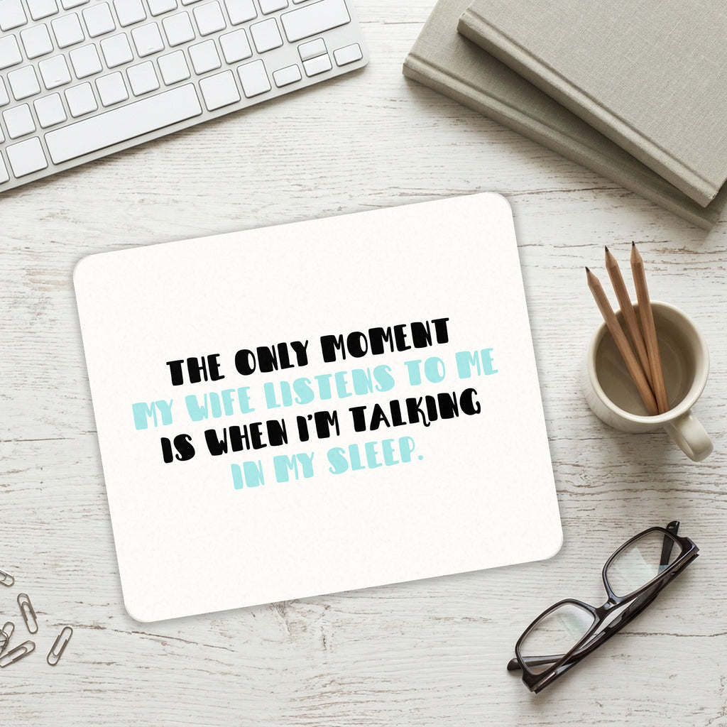 Life Only Listens When I Talk In My Sleep mouse pad on a desk with a keyboard
