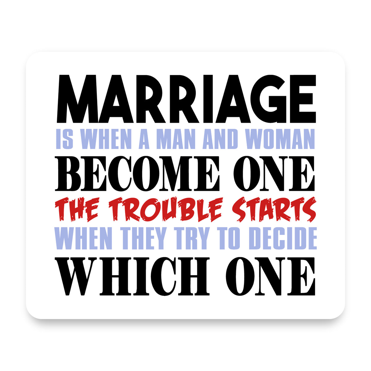 Marriage Trouble Starts mouse pad, front view