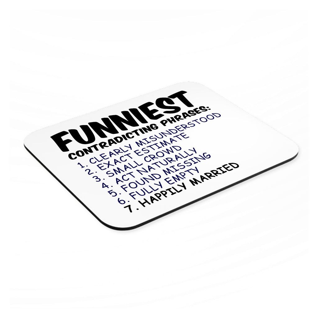 Funniest Contradicting Phrases - Married mouse pad, angled view showing the 1/4 inch thick base