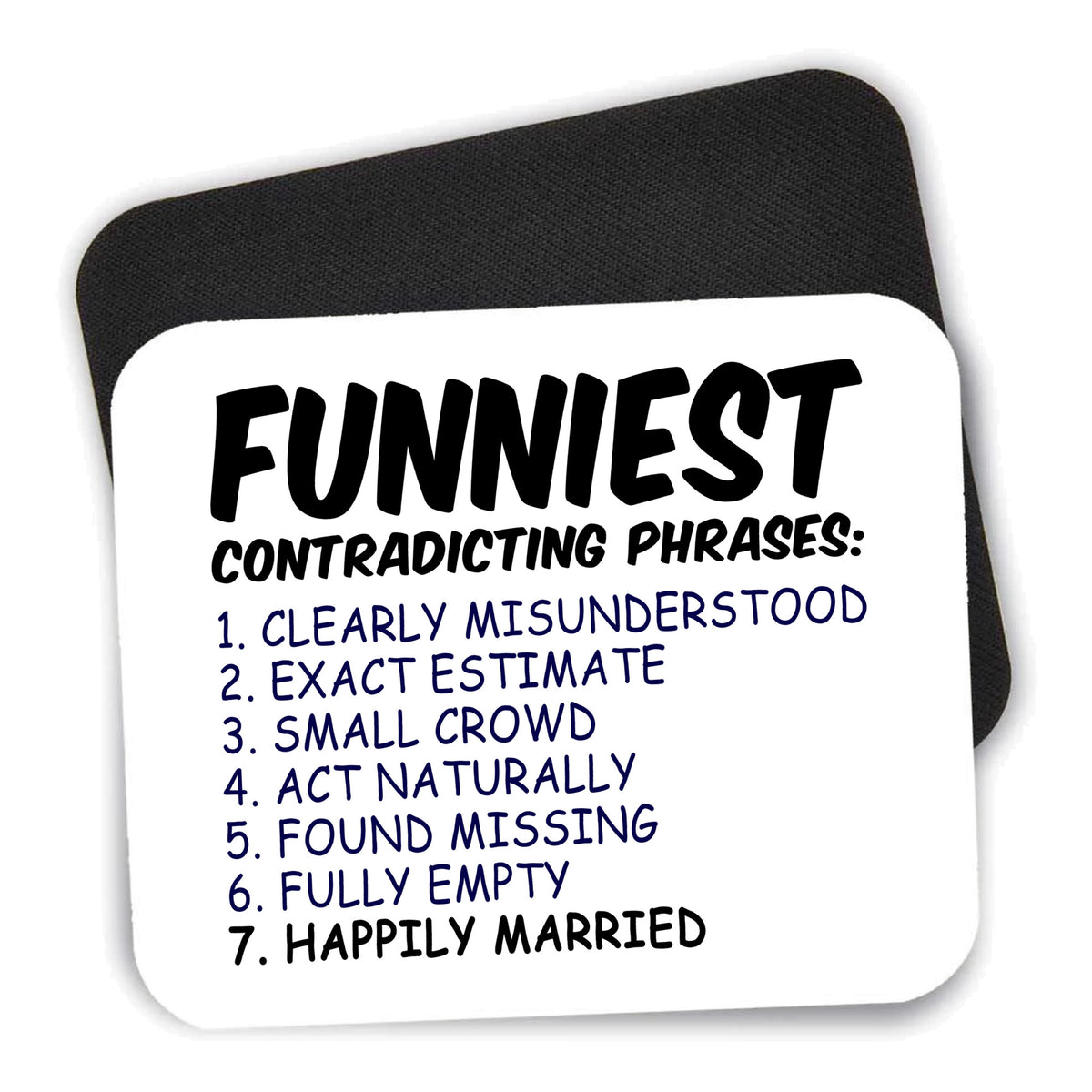 Funniest Contradicting Phrases - Married mouse pad shown with its black non-slip rubber underside
