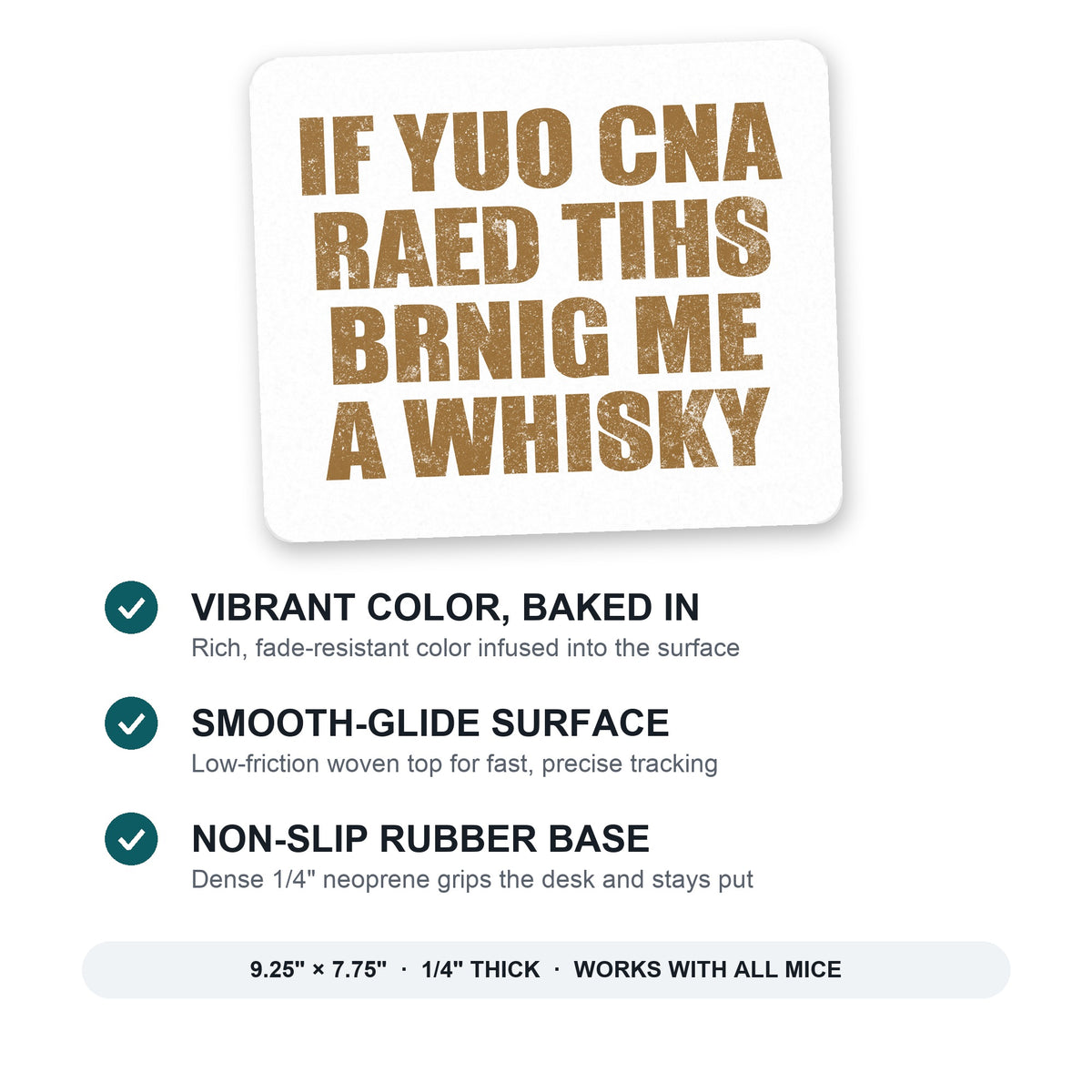 If You Can Read This Brink Me a Whiskey mouse pad: vibrant color, smooth-glide surface, non-slip rubber base, 9.25 x 7.75 inches