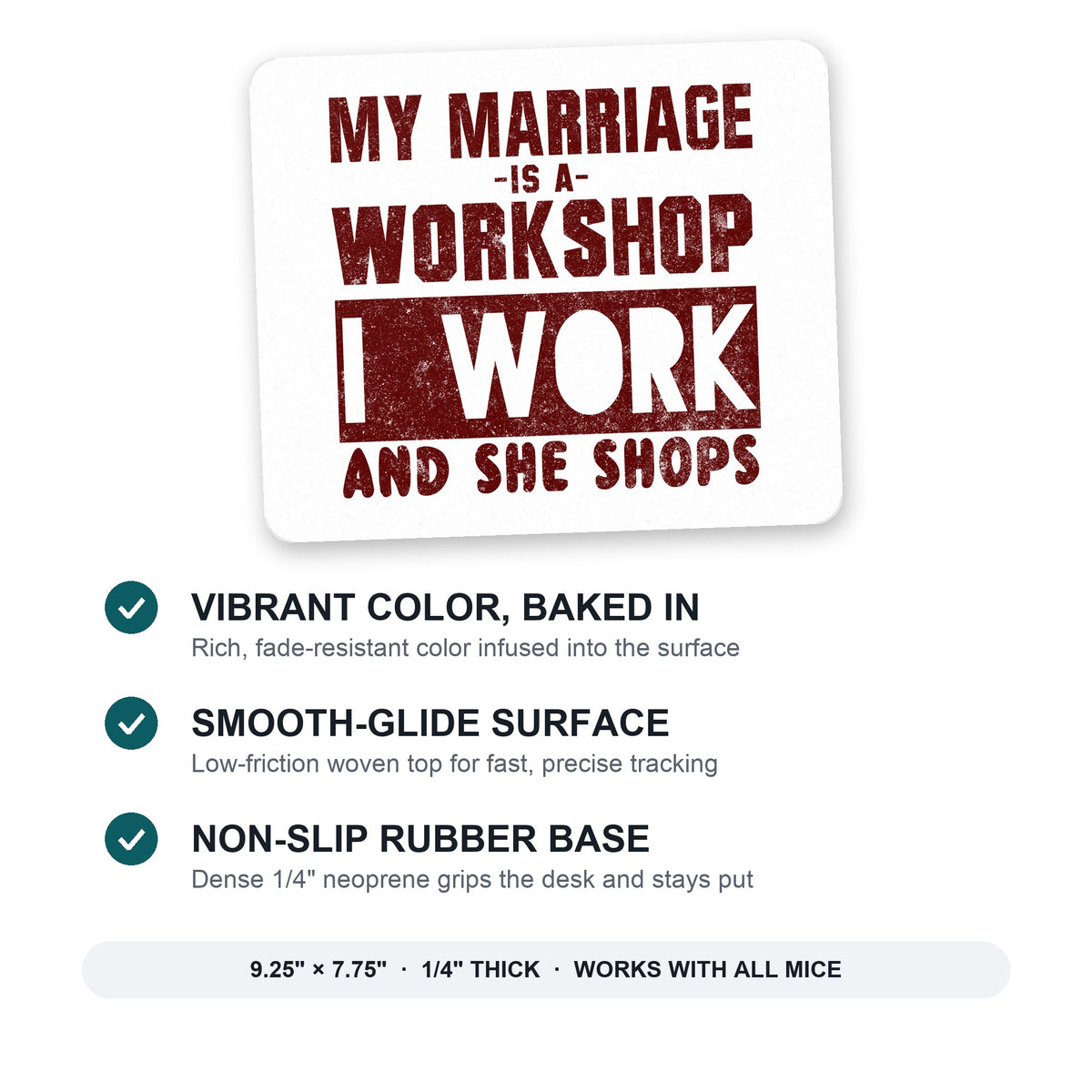 Marriage is Workshop - I Work She Shops mouse pad: vibrant color, smooth-glide surface, non-slip rubber base, 9.25 x 7.75 inches