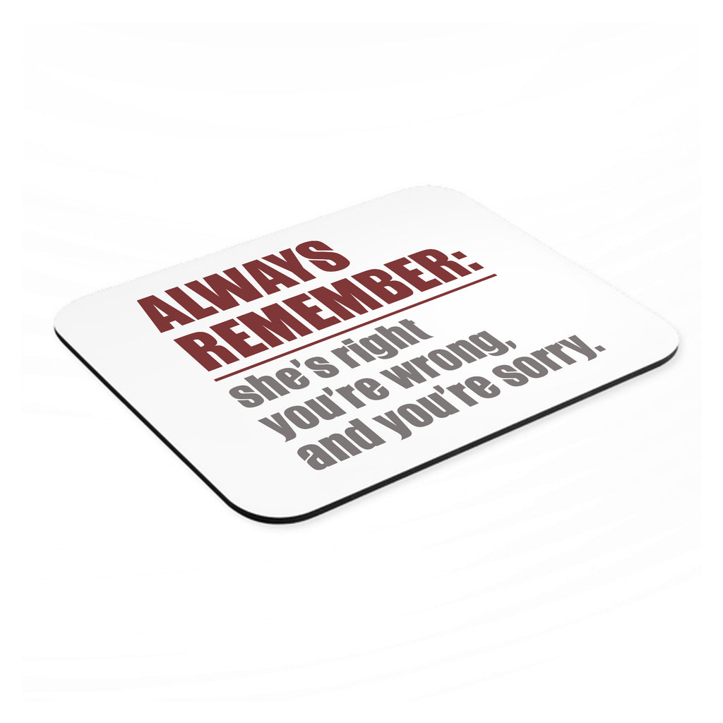 Remember: She's Right You're Wrong mouse pad, angled view showing the 1/4 inch thick base