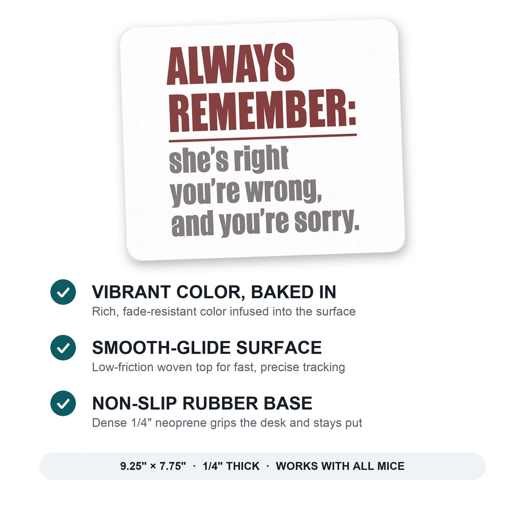 Remember: She's Right You're Wrong mouse pad: vibrant color, smooth-glide surface, non-slip rubber base, 9.25 x 7.75 inches