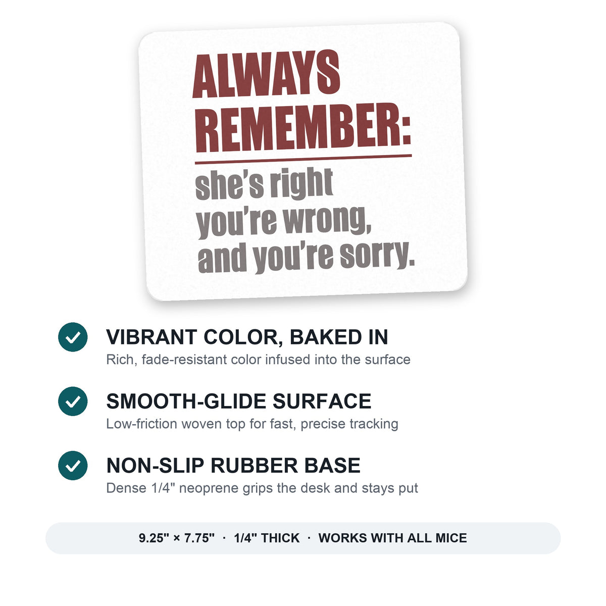 Remember: She's Right You're Wrong mouse pad: vibrant color, smooth-glide surface, non-slip rubber base, 9.25 x 7.75 inches