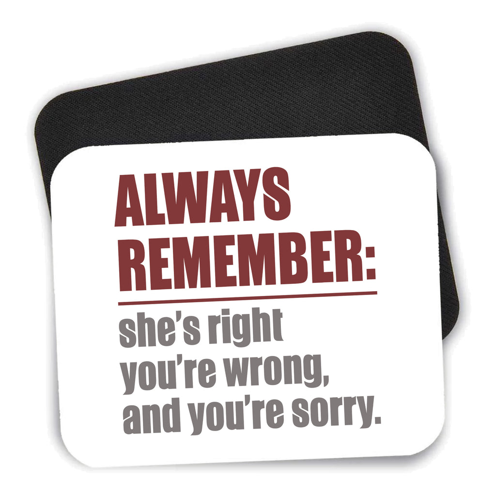 Remember: She's Right You're Wrong mouse pad shown with its black non-slip rubber underside