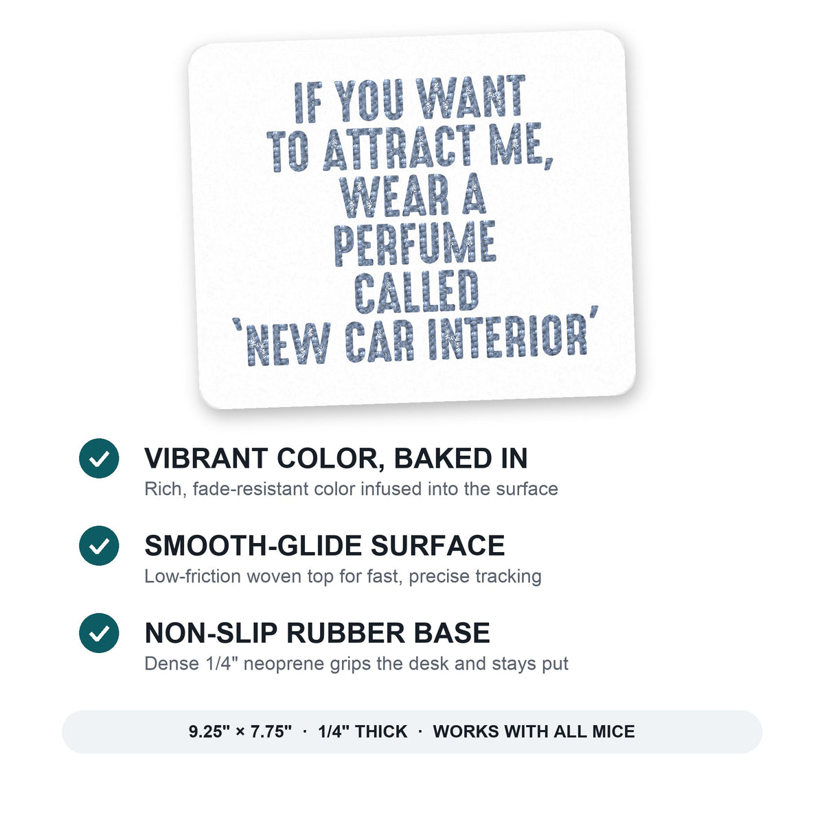 Wear Perfume Called "New Car Interior" mouse pad: vibrant color, smooth-glide surface, non-slip rubber base, 9.25 x 7.75 inches