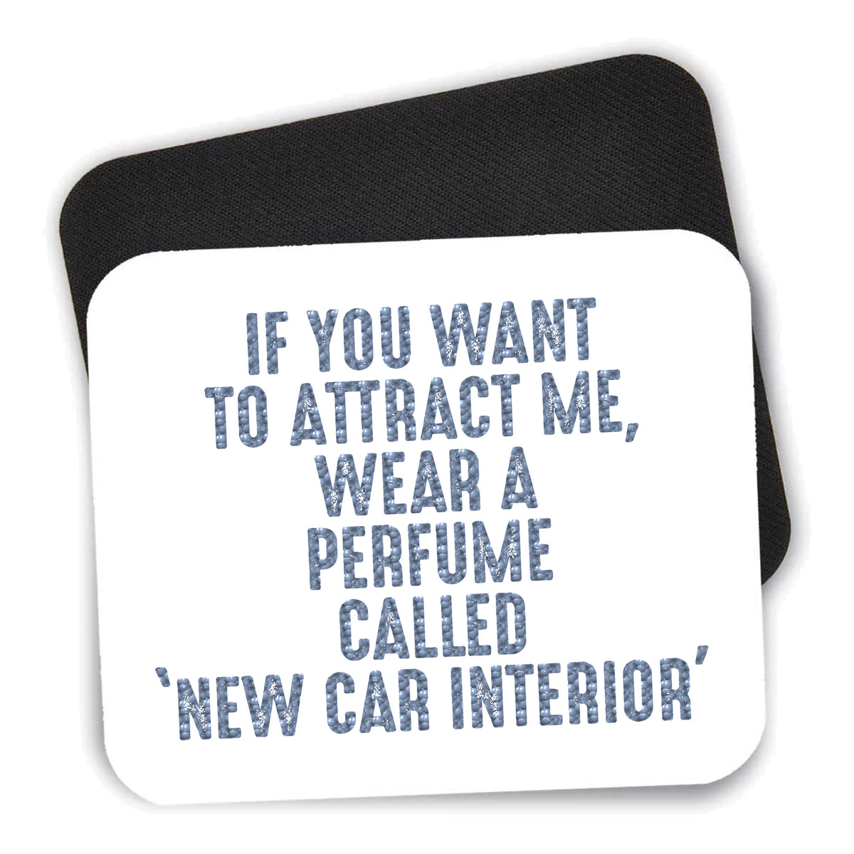 Wear Perfume Called "New Car Interior" mouse pad shown with its black non-slip rubber underside
