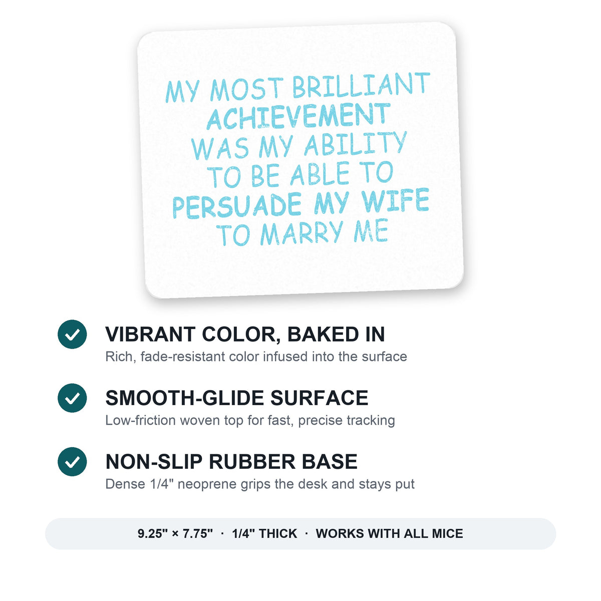 Persuade My Wife to Marry Me mouse pad: vibrant color, smooth-glide surface, non-slip rubber base, 9.25 x 7.75 inches