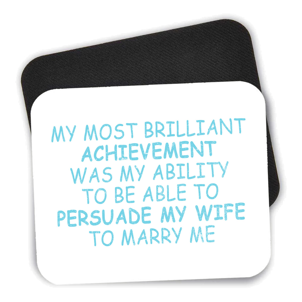 Persuade My Wife to Marry Me mouse pad shown with its black non-slip rubber underside