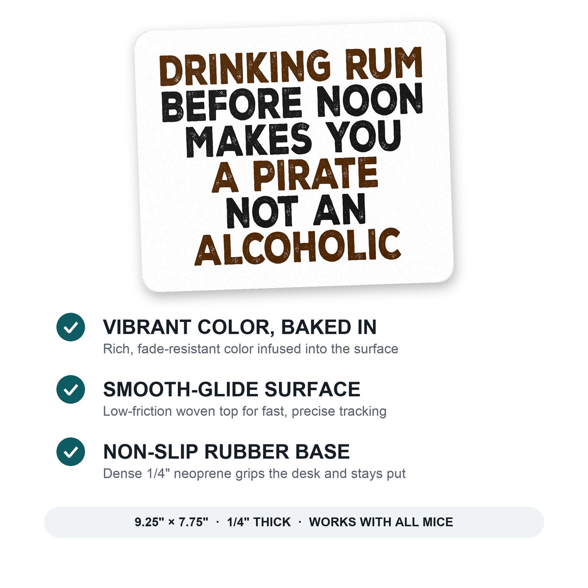 Drinking Rum Before Noon Makes You A Pirate mouse pad: vibrant color, smooth-glide surface, non-slip rubber base, 9.25 x 7.75 inches