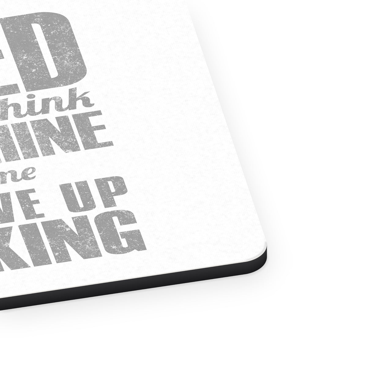 I Used to Think Moonshine Was Bad For Me mouse pad, close-up of the fabric surface and rubber edge