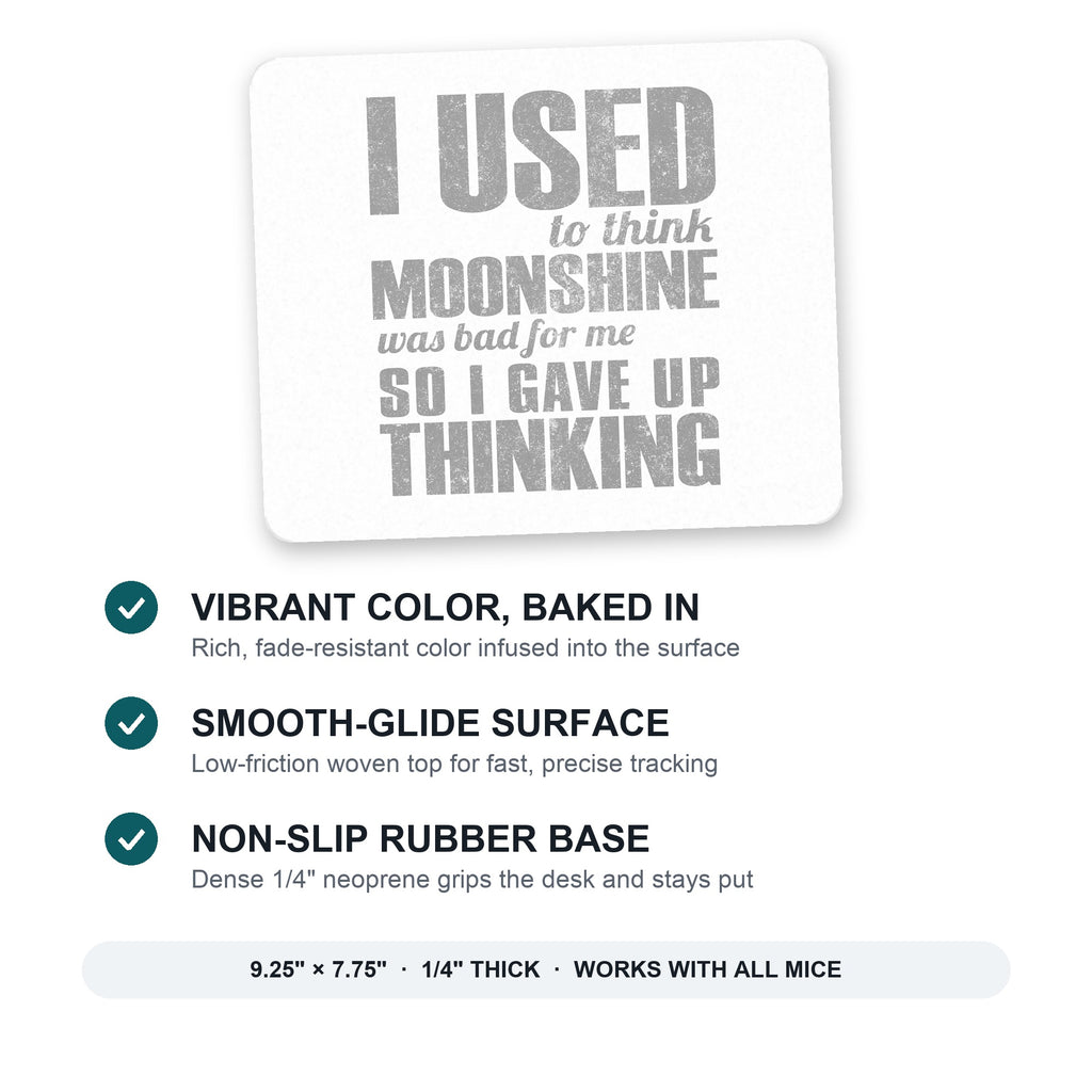 I Used to Think Moonshine Was Bad For Me mouse pad: vibrant color, smooth-glide surface, non-slip rubber base, 9.25 x 7.75 inches