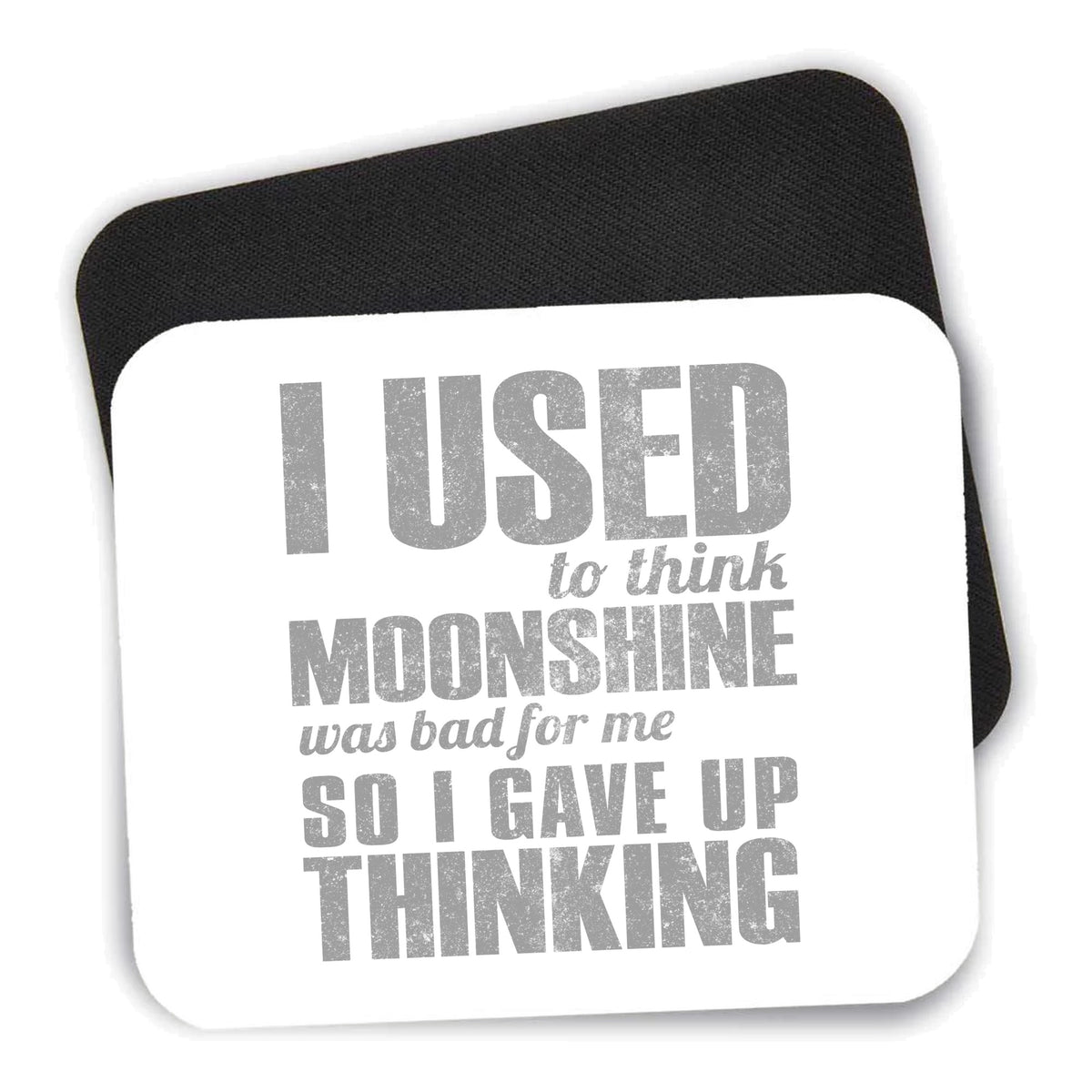 I Used to Think Moonshine Was Bad For Me mouse pad shown with its black non-slip rubber underside