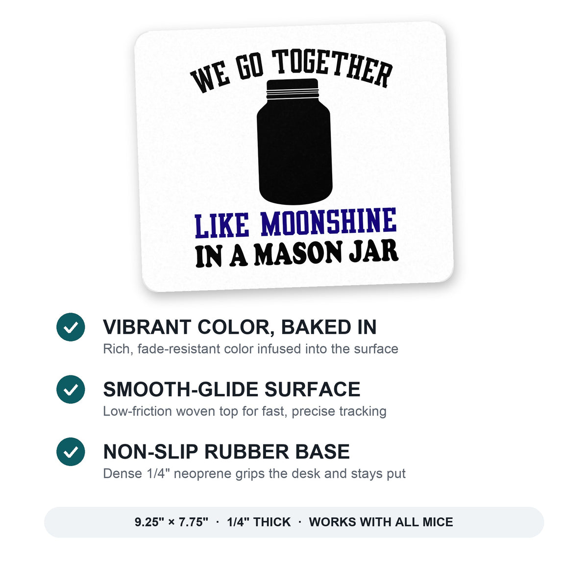 We Go Together Like Moonshine in a Mason Jar mouse pad: vibrant color, smooth-glide surface, non-slip rubber base, 9.25 x 7.75 inches