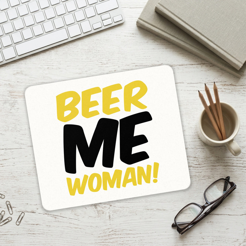Beer Me Woman! mouse pad on a desk with a keyboard