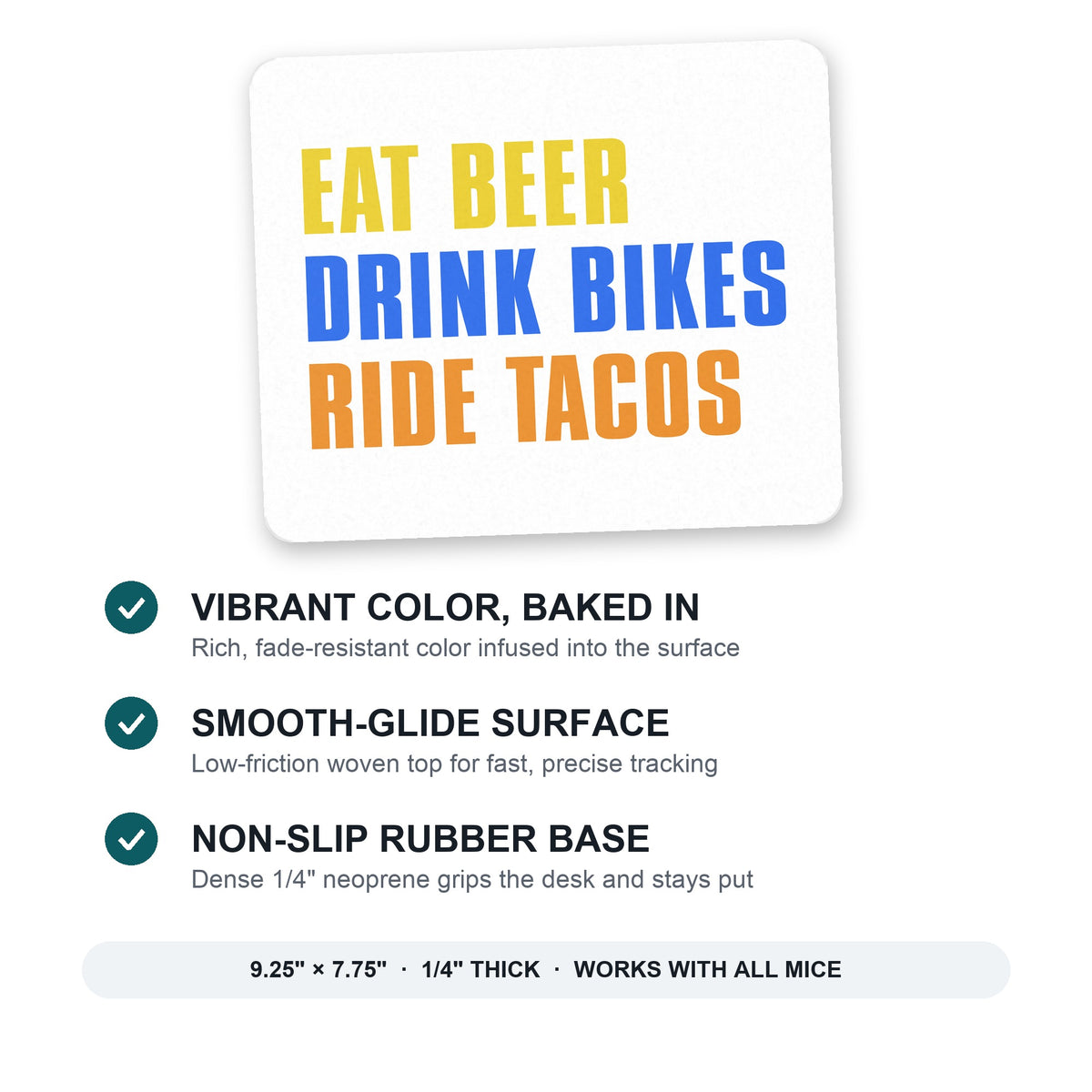 Eat Beer Drink Bikes Ride Tacos mouse pad: vibrant color, smooth-glide surface, non-slip rubber base, 9.25 x 7.75 inches