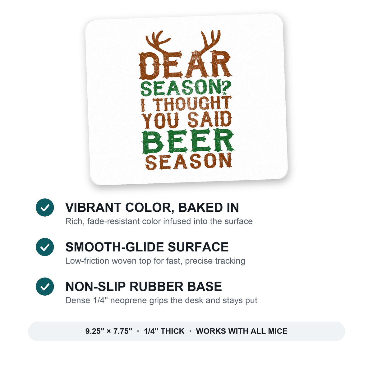 Dear Season? I Thought Beer Season mouse pad: vibrant color, smooth-glide surface, non-slip rubber base, 9.25 x 7.75 inches