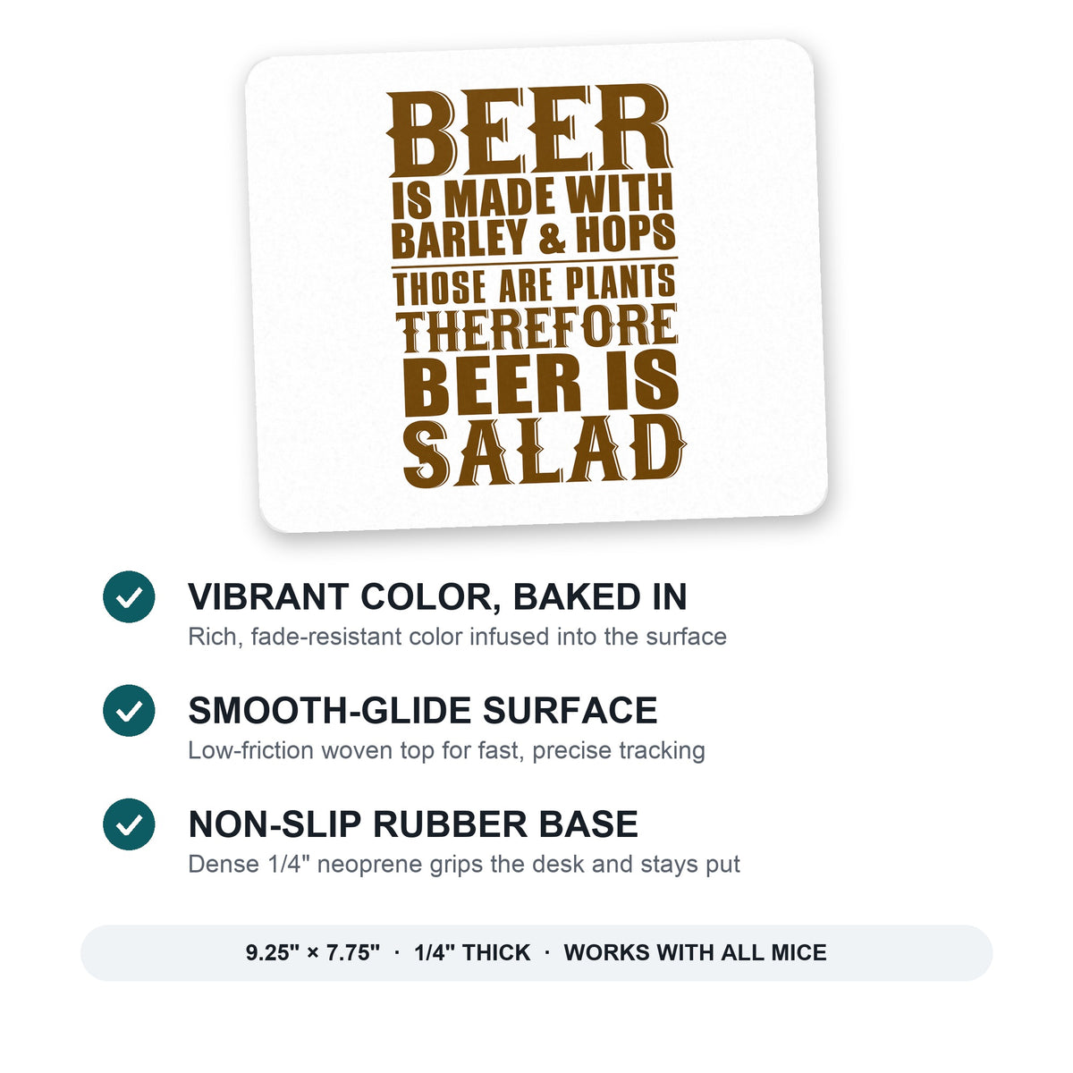 Beer Is Barley & Hops Beer is Salad mouse pad: vibrant color, smooth-glide surface, non-slip rubber base, 9.25 x 7.75 inches