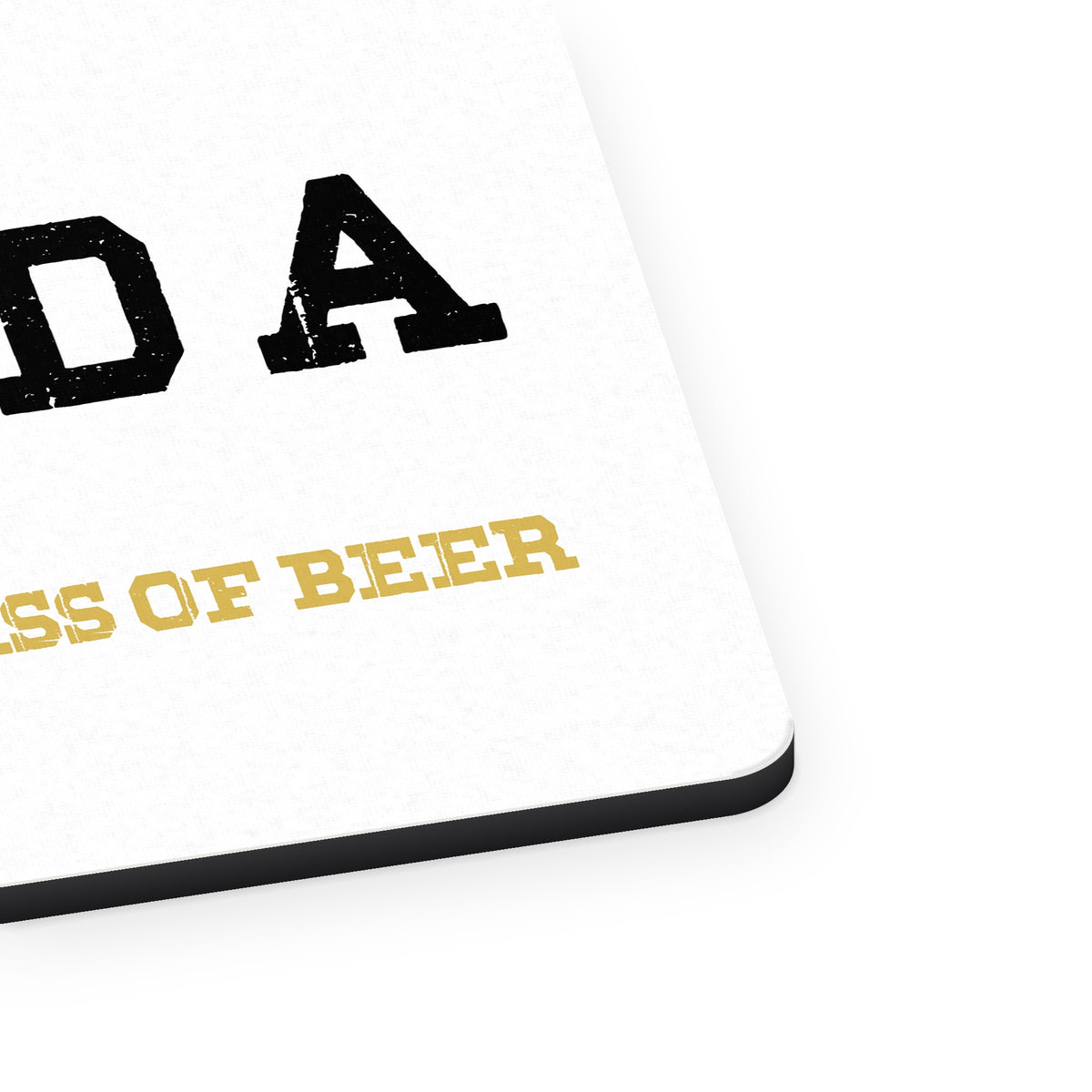 I Need a HUGlass of Beer mouse pad, close-up of the fabric surface and rubber edge