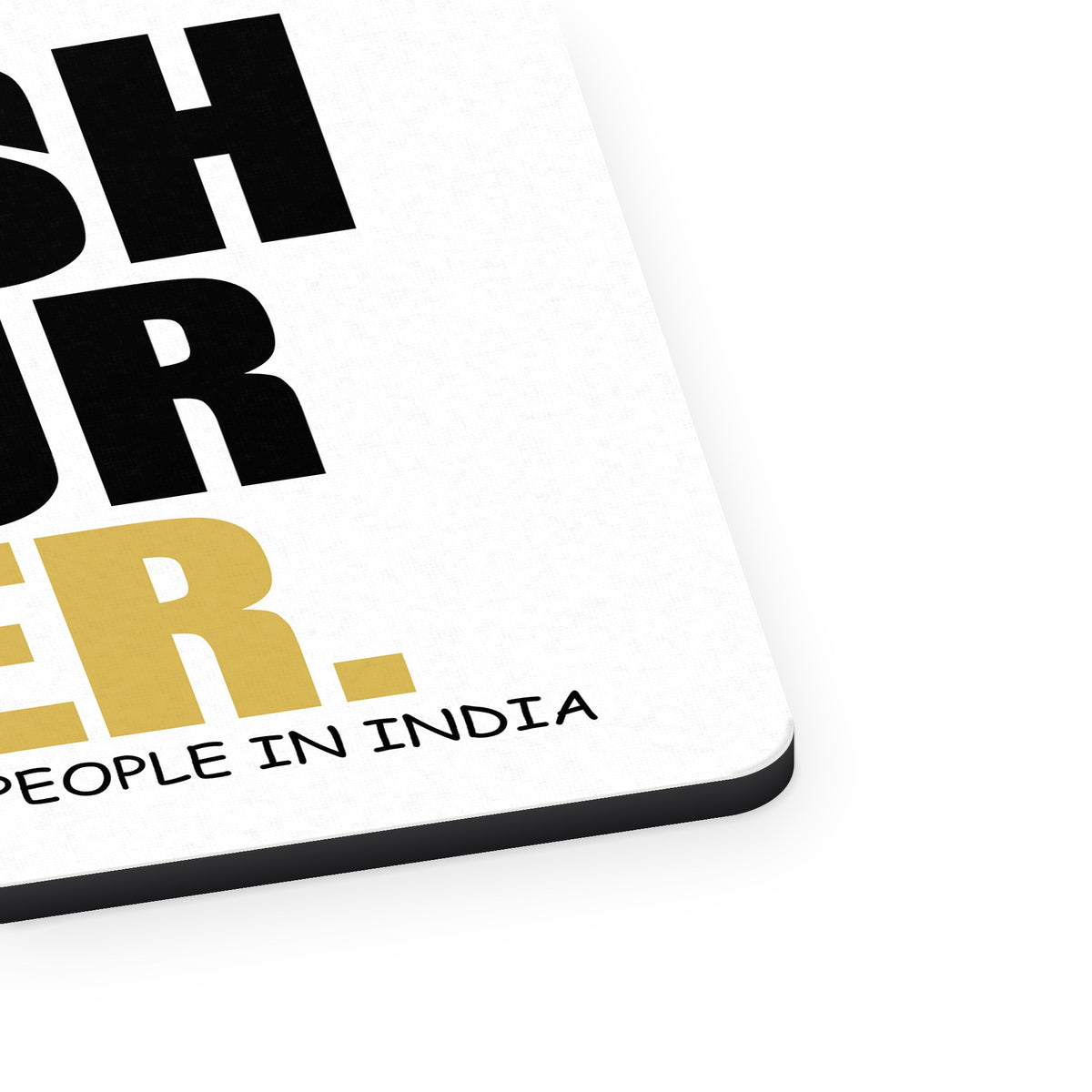 Finish Your Beer. Sober People in India. mouse pad, close-up of the fabric surface and rubber edge