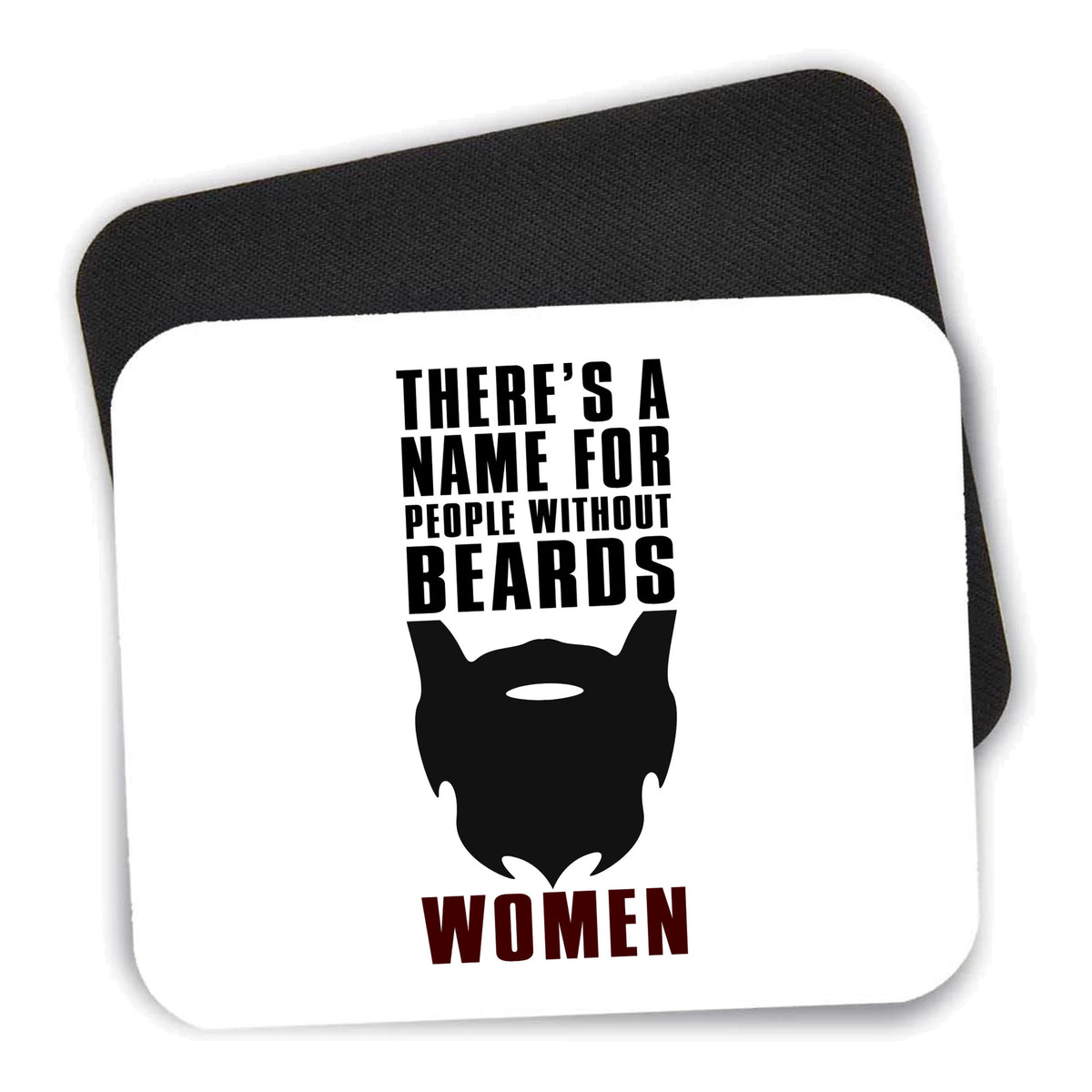 Name For People Without Beards: Women mouse pad shown with its black non-slip rubber underside