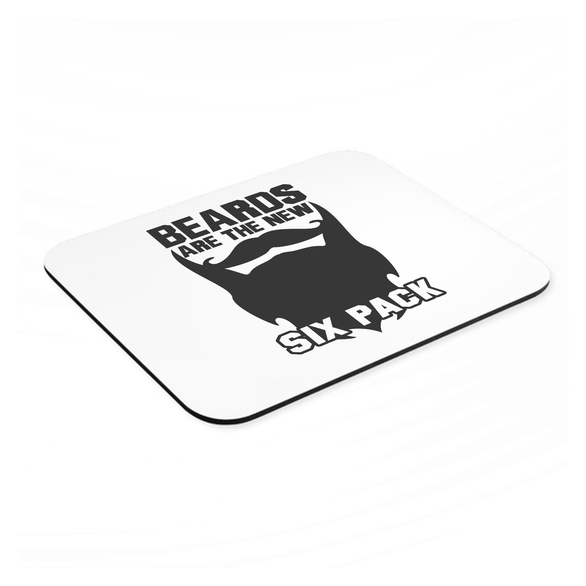 Beards are the New Six Pack mouse pad, angled view showing the 1/4 inch thick base