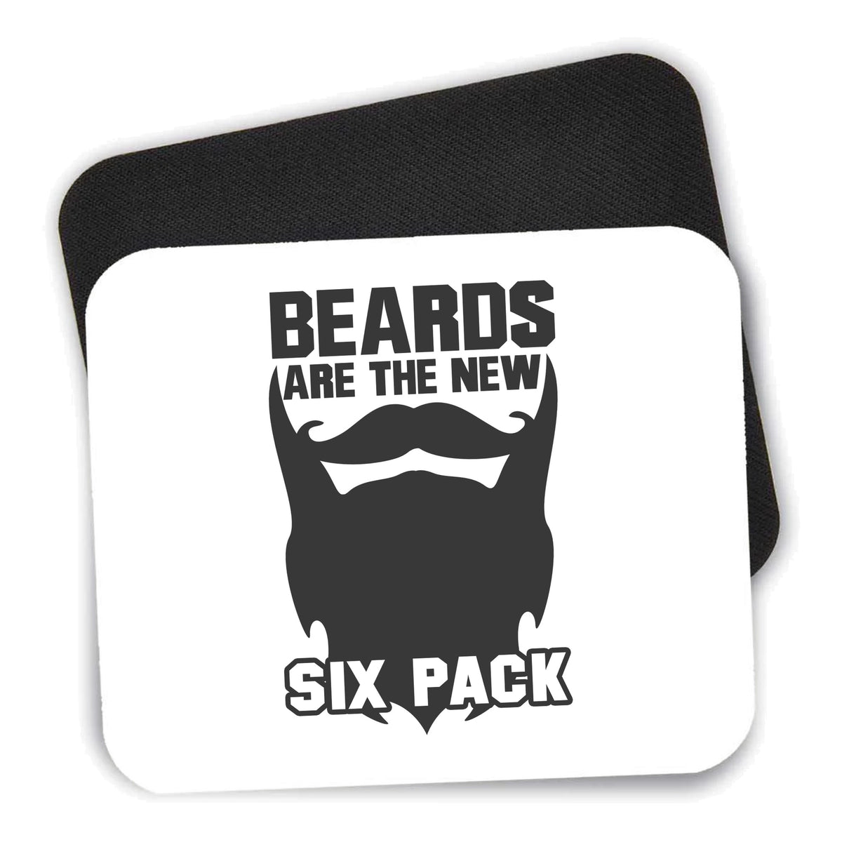 Beards are the New Six Pack mouse pad shown with its black non-slip rubber underside
