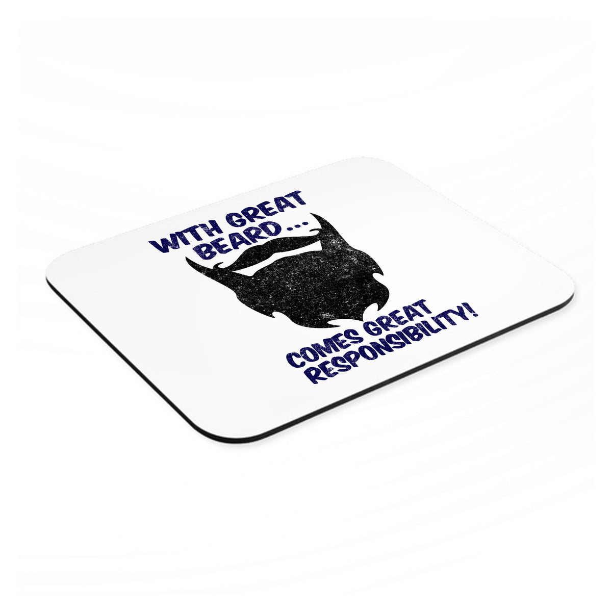 With Great Beard Comes Great Responsibility mouse pad, angled view showing the 1/4 inch thick base